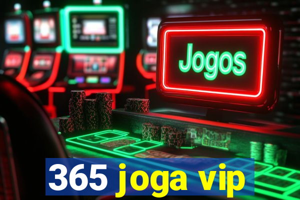 365 joga vip